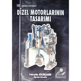 Dizel Motorlarının Tasarımı - Fahrettin Küçükşahin