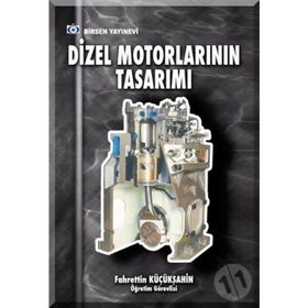 Dizel Motorlarının Tasarımı - Fahrettin Küçükşahin