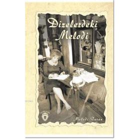 Dizelerdeki Melodi - Melodi Turan