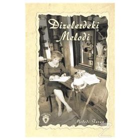 Dizelerdeki Melodi - Melodi Turan