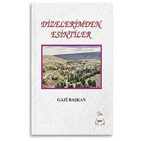 Dizelerimden Esintiler - Gazi Başkan