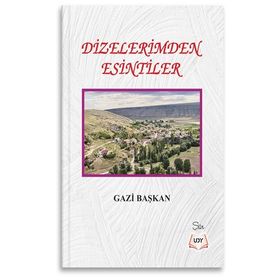 Dizelerimden Esintiler - Gazi Başkan