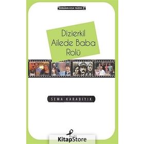 Dizierkil Ailede Baba Rolü / Sema Karabıyık