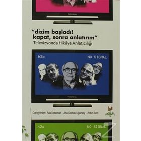 DIZIM BAŞLADI! KAPAT, SONRA ANLATIRIM TELEVIZYONDA HIKÂYE ANLATICILIĞI - GENEL
