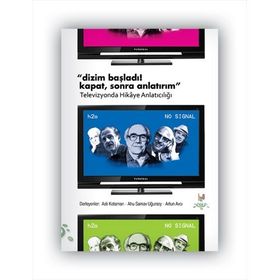 DIZIM BAŞLADI! KAPAT, SONRA ANLATIRIM TELEVIZYONDA HIKÂYE ANLATICILIĞI - GENEL