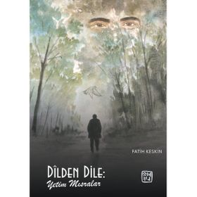 Dîlden Dile: Yetim Mısralar - Fatih Keskin