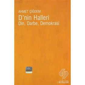 DNIN HALLERI DIN, DARBE, DEMOKRASI - AHMET ÇİĞDEM