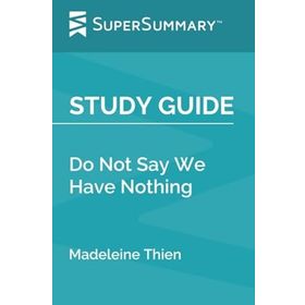 Do Not Say We Have Nothing - Madeleine Thien
