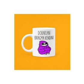 Dobarlan Bıragma Kendini Mood Seramik Baskılı Kupa
