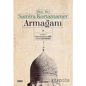 Doç. Dr. Samira Kortantamer Armağanı - Abdullah Mesut Ağır