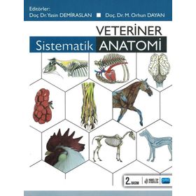 Doç. Dr. Yasin Demiraslan Doç. Dr. M. Orhun Dayan Veteriner Sistematik Anatomi 2. Baskı