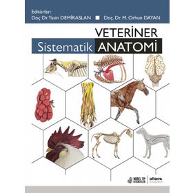 Doç. Dr. Yasin Demiraslan Doç. Dr. M. Orhun Dayan Veteriner Sistematik Anatomi 2. Baskı