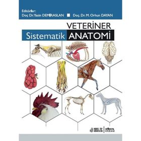 Doç. Dr. Yasin Demiraslan Doç. Dr. M. Orhun Dayan Veteriner Sistematik Anatomi 2. Baskı