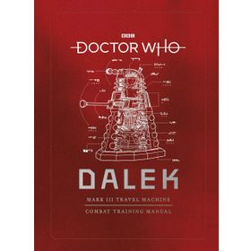 Doctor Who: Dalek Combat Training Manual - Mike Tucker