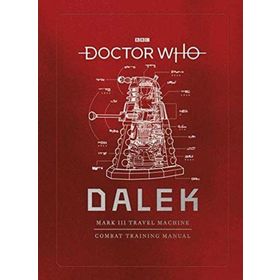 Doctor Who: Dalek Combat Training Manual - Mike Tucker