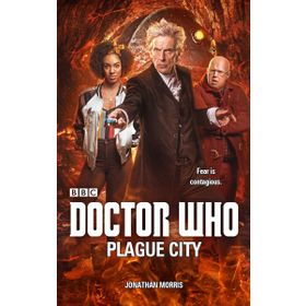 Doctor Who: Plague City - Jonathan Morris