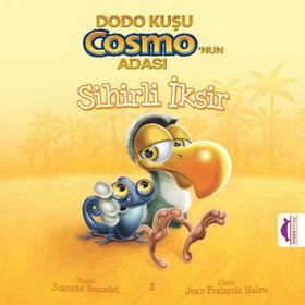 Dodo Kuşu Cosmo’nun Adası - Sihirli İksir - Joannie Beaudet