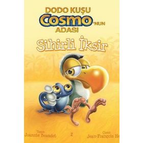 Dodo Kuşu Cosmo’nun Adası - Sihirli İksir - Joannie Beaudet