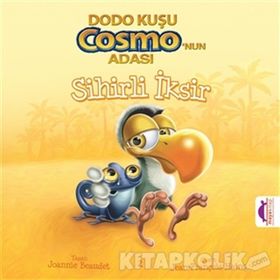 Dodo Kuşu Cosmo’nun Adası - Sihirli İksir - Joannie Beaudet