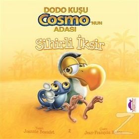 Dodo Kuşu Cosmo’nun Adası - Sihirli İksir - Joannie Beaudet