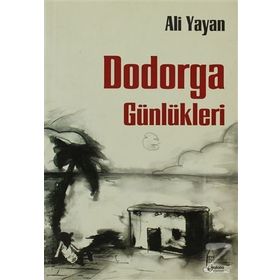 DODORGA GÜNLÜKLERİ - ALI YAYAN
