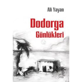 DODORGA GÜNLÜKLERİ - ALI YAYAN