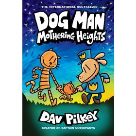 Dog Man 10 Mothering Heights - Dav Pilkey