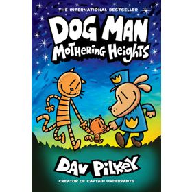Dog Man 10 Mothering Heights - Dav Pilkey