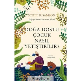 Doğa Dostu Çocuk Nasıl Yetiştirilir? - Scott D. Sampson