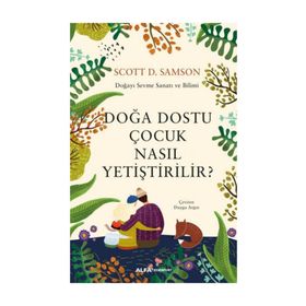 Doğa Dostu Çocuk Nasıl Yetiştirilir - Scott D. Samson