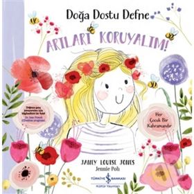 Doğa Dostu Defne - Arıları Koruyalım! - Janey Louise Jones