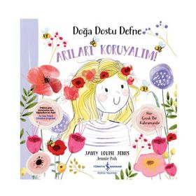 Doğa Dostu Defne - Arıları Koruyalım! - Janey Louise Jones