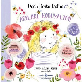 Doğa Dostu Defne - Arıları Koruyalım! - Janey Louise Jones
