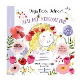 Doğa Dostu Defne - Arıları Koruyalım! - Janey Louise Jones