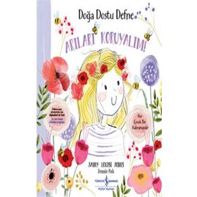 Doğa Dostu Defne - Arıları Koruyalım! - Janey Louise Jones