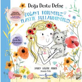 Doğa Dostu Defne - Doğayı Koruyoruz, Plastik Kullanmıyoruz - Janey Louise Jones