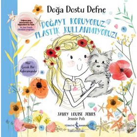 Doğa Dostu Defne - Doğayı Koruyoruz, Plastik Kullanmıyoruz - Janey Louise Jones