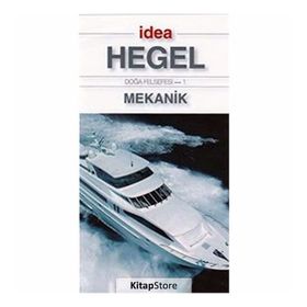 Doğa Felsefesi 1 - Mekanik - Georg Wilhelm Friedrich Hegel