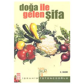 Doğa İle Gelen Şifa - Halil İbrahim Tütüncüoğlu