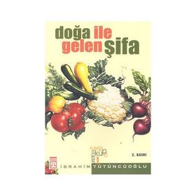 Doğa İle Gelen Şifa - Halil İbrahim Tütüncüoğlu