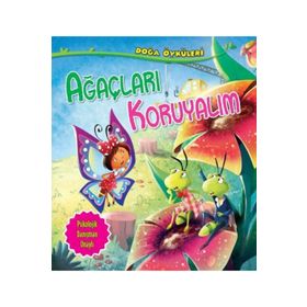 Doğa Öyküleri Ağaçları Koruyalım - Quixot Publishing