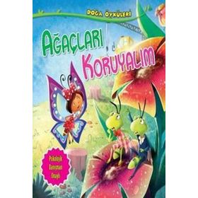 Doğa Öyküleri Ağaçları Koruyalım - Quixot Publishing