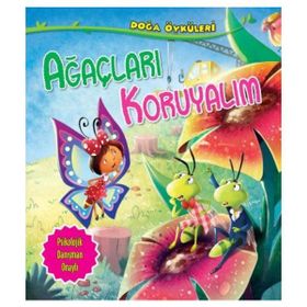 Doğa Öyküleri Ağaçları Koruyalım - Quixot Publishing