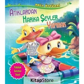 Doğa Öyküleri-Atıklardan Harika Şeyler Yapmak - Quixot Publishing