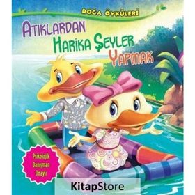Doğa Öyküleri-Atıklardan Harika Şeyler Yapmak - Quixot Publishing