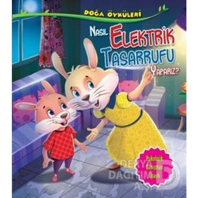 Doğa Öyküleri - Nasıl Elektrik Tasarrufu Yaparız? - Quixot Publishing