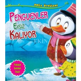 Doğa Öyküleri Penguenler Evsiz Kalıyor - Quixot Publishing