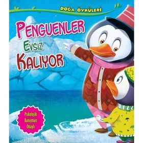 Doğa Öyküleri Penguenler Evsiz Kalıyor - Quixot Publishing
