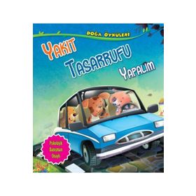 Doğa Öyküleri Yakıt Tasarrufu Yapalım - Quixot Publishing