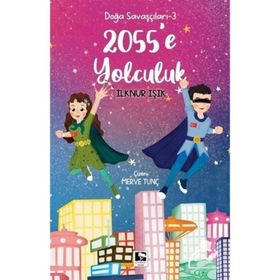 Doğa Savaşçıları 3 2055`e Yolculuk İlknur Işık